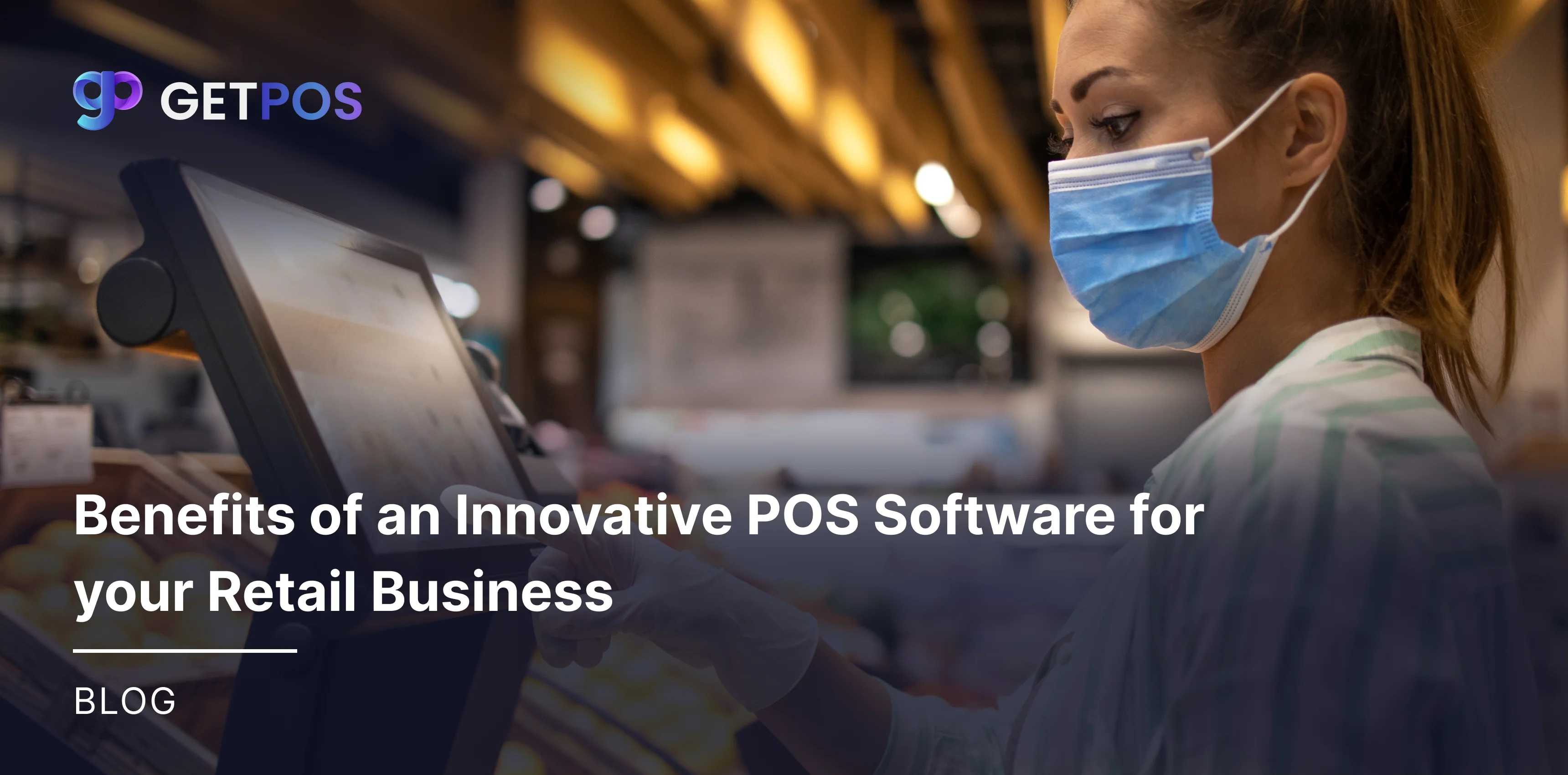 Benefits of Innovative POS Software for your Retail Business