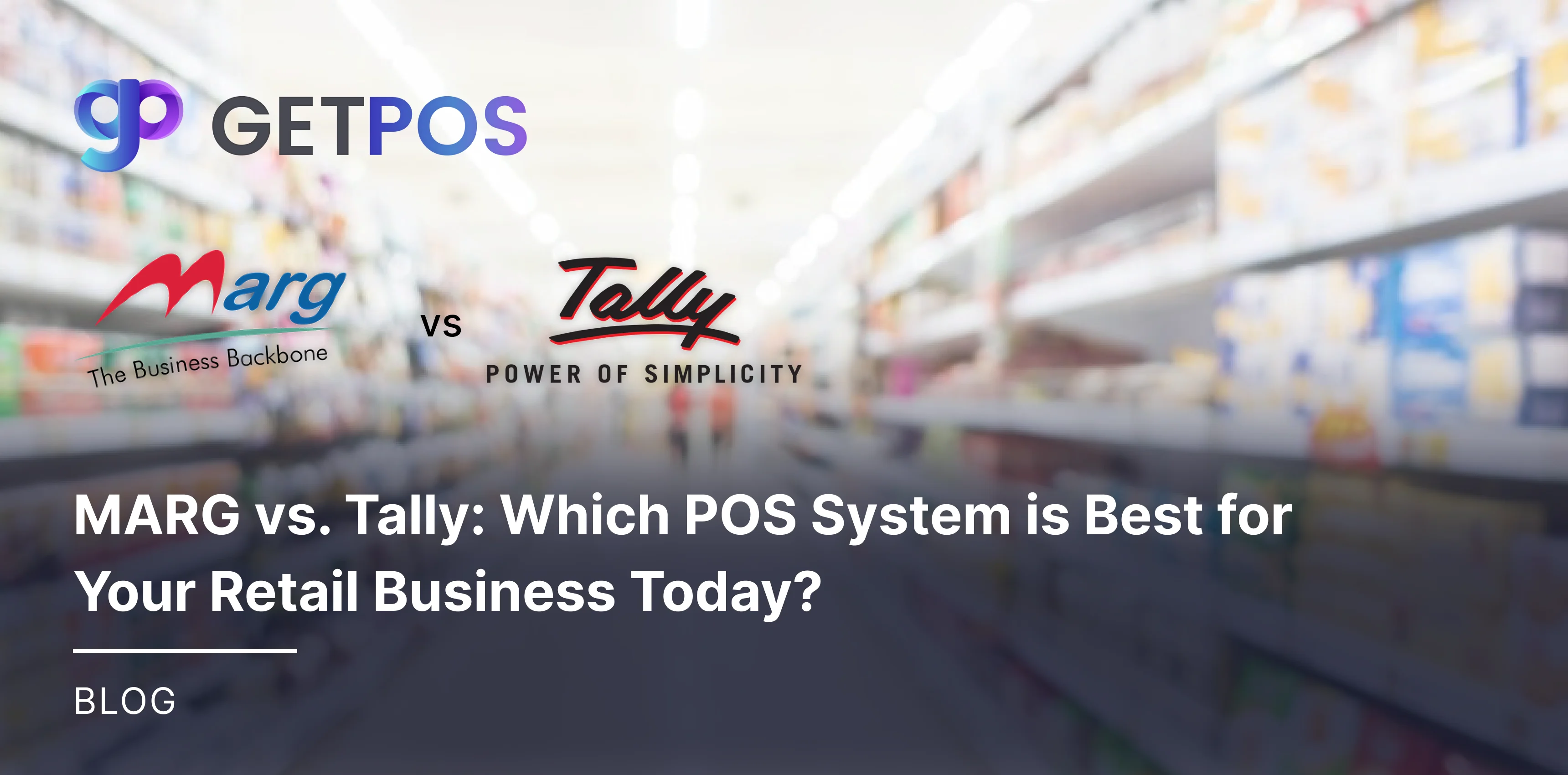 MARG vs. Tally: Which POS System is Best for Your Retail Business Today?