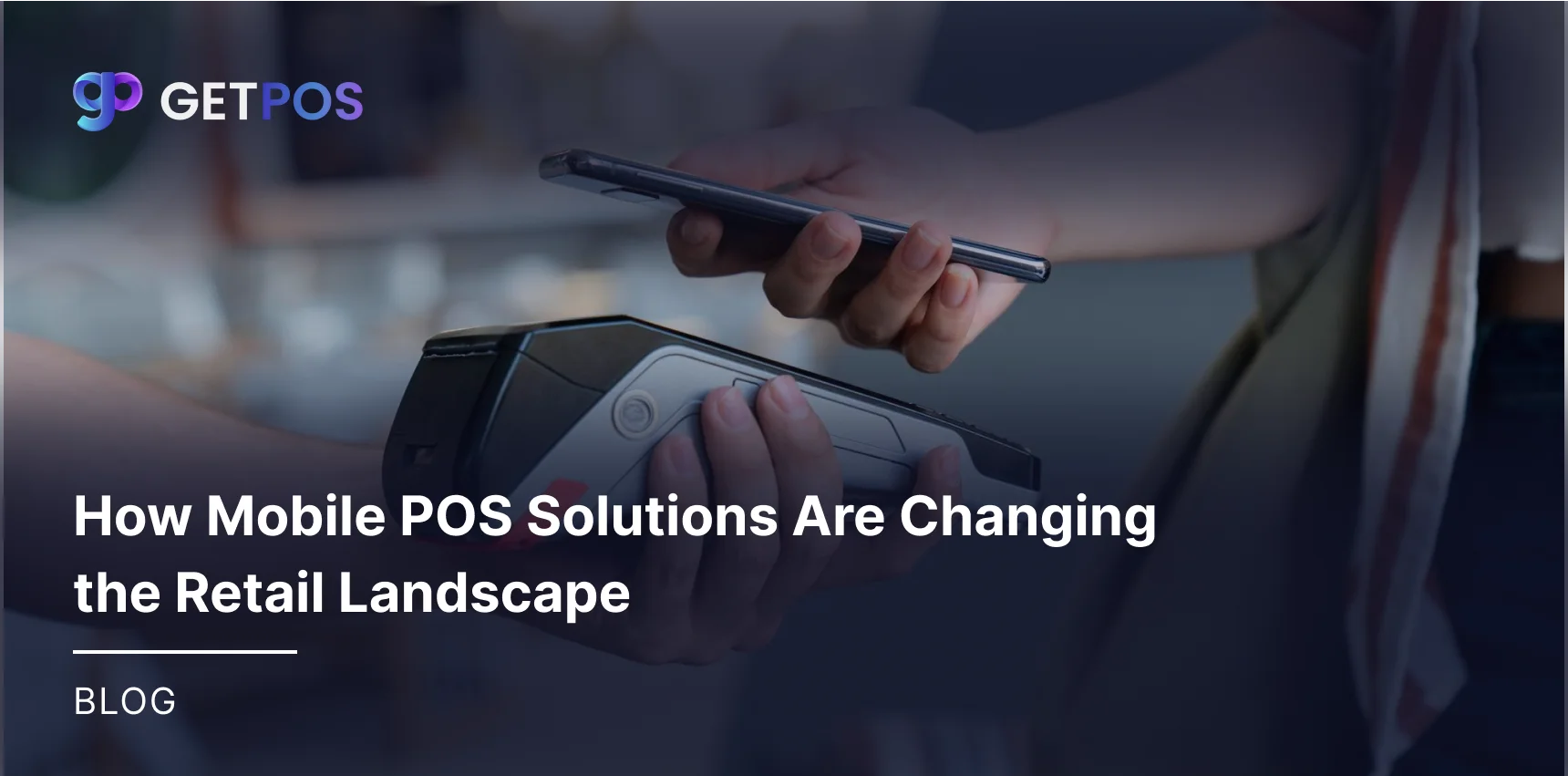 GETPOS Recent Blogs