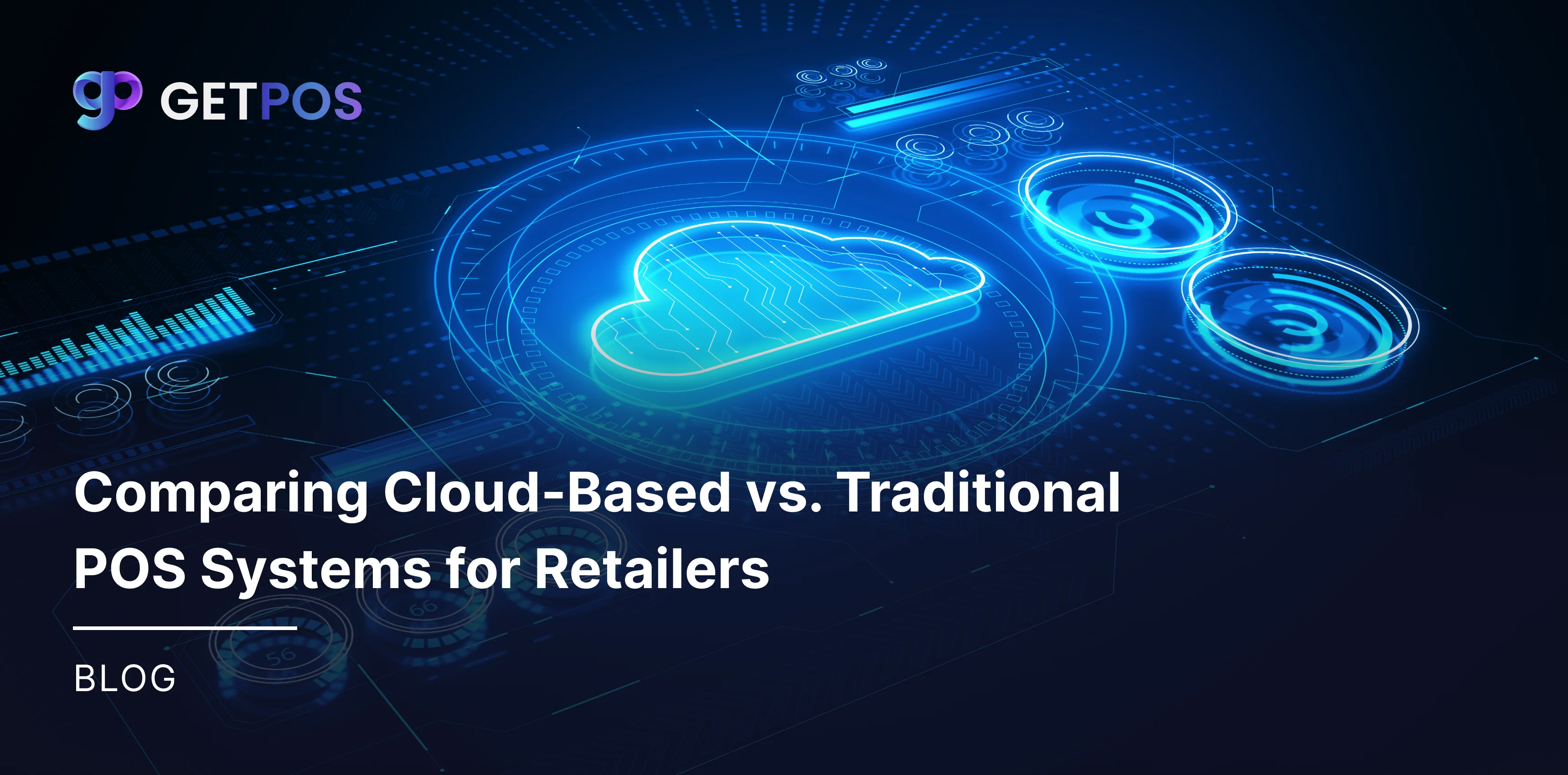 Comparing Cloud-Based vs. Traditional POS Systems for Retailers