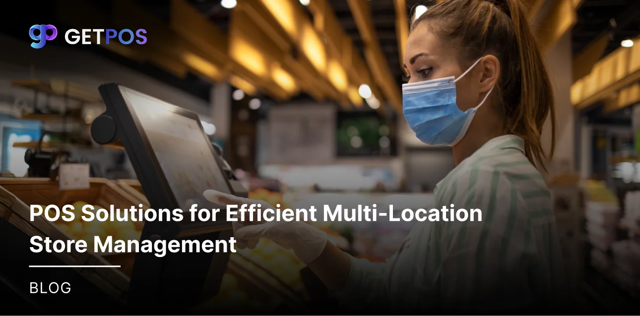 POS Solutions for Efficient Multi-Location Store Management
