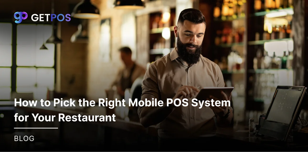 How to Pick the Right Mobile POS System for Your Restaurant