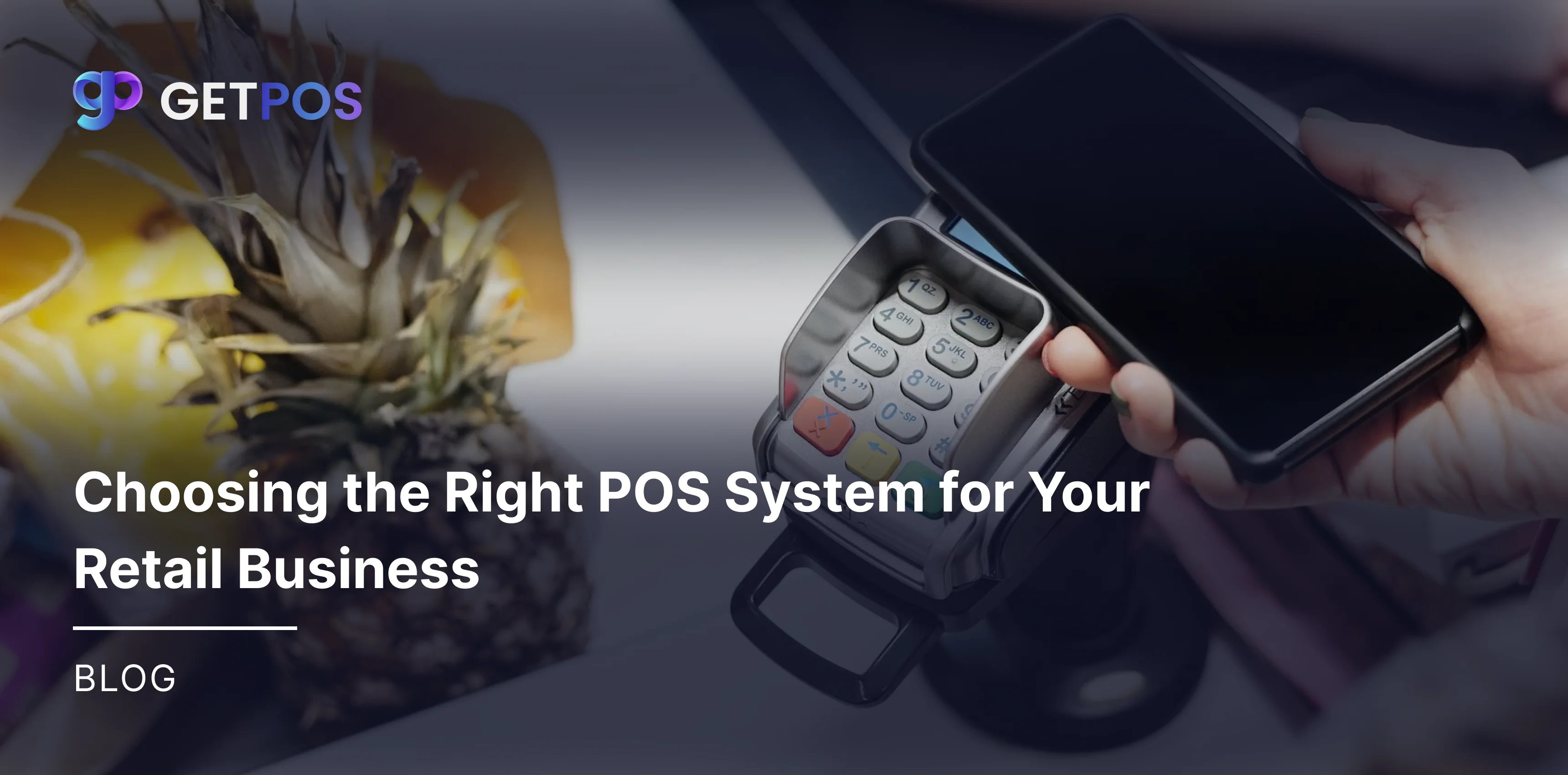 Choosing the Right POS System for Your Retail Business